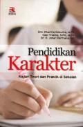 Pendidikan Karakter ; Kajian Teori dan Praktik di Sekolah