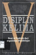 Disiplin Kelima ; Seni dan praktek dari organisasi pembelajar