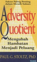 Adversity Quontient : Faktor paling dalam meraih sukses (Mengubah hambatan menjadi peluang)