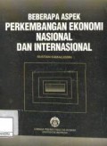 Beberapa aspek perkembangan ekonomi nasional dan internasional
