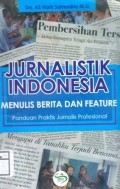 Jurnalistik Indonesia : Menulis berita dan feature panduan praktis jurnalistik profesional
