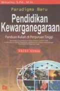 Paradigma Baru Pendidikan Kewarganegaraan ; Panduan kuliah di Perguaruan Tinggi…